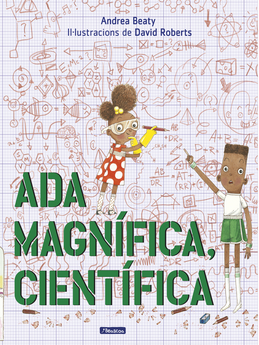 Title details for Ada Magnífica, científica by Andrea Beaty - Available